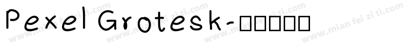Pexel Grotesk字体转换